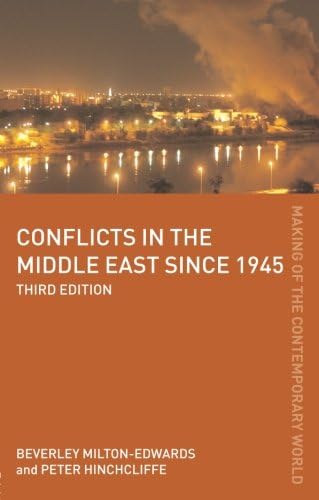 Conflicts in the Middle East since 1945 (The Making of the Contemporary World)