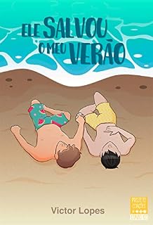 Livro Ele salvou o meu verão (Projeto Estações Livro 1)