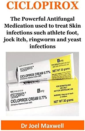 Ciclopirox: The Powerful Antifungal Medication used to treat Skin infections such athlete foot, jock itch, ringworm and yeast infections Paperback – 23 Feb 2019