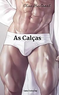 Livro As Calças: Conto Erótico Gay