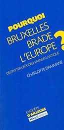 Pourquoi Bruxelles brade l'Europe ?