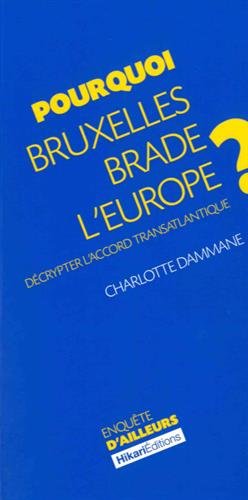 Pourquoi Bruxelles brade l'Europe ?