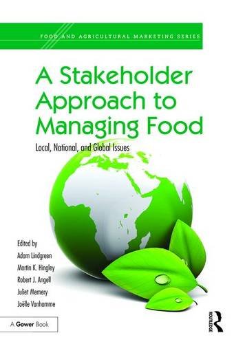 A Stakeholder Approach to Managing Food: Local, National, and Global Issues (Food and Agricultural Marketing)