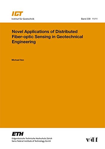 Novel Applications of Distributed Fiber-Optic Sensing in Geotechnical Engineering (IGT) Novel Applications of Distributed Fiber-Optic Sensing in Geotechnical Engineering (IGT)