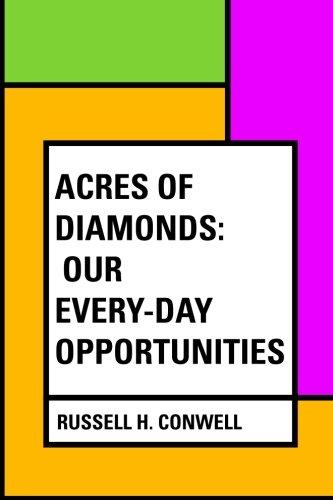 Acres of Diamonds: Our Every-day Opportunities