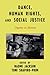 Dance, Human Rights, and Social Justice: Dignity in Motion