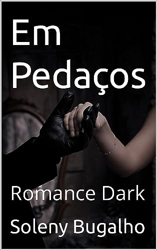 Em Pedaços : Romance Dark - eBook, Resumo, Ler Online e PDF - por ...