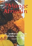J'Mange Africain: Le Meilleur de la Cuisine Africaine en 80 recettes (French Edition) by Emmanuel Flora FYLLA