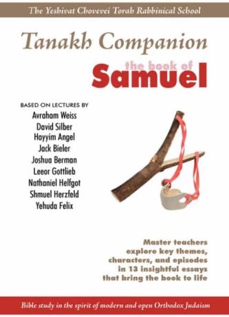 Yeshivat Chovevei Torah Tanakh Companion to The Book of Samuel: Bible Study in the Spirit of Open and Modern Orthodoxy