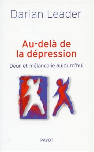 Amazon Fr Au Dela De La Depression Deuil Et Melancolie Aujourd Hui Leader Darian Weill Aline Livres