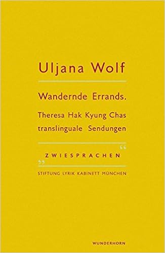 Wandernde Errands Theresa Hak Kyung Chas Translinguale Sendungen Zwiesprachen Lyrik Kabinett Amazon De Uljana Wolf Autor Ursula Haeusgen Herausgeber Holger Pils Herausgeber Bucher