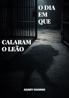 Livro O dia em que calaram o Leão: Ensaio–manifesto sobre silêncio, ética e escolhas