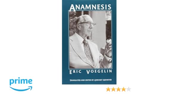 eric voegelin anamnesis