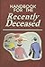 Handbook for The Recently Deceased by Happy Kid Press