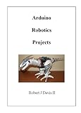 Arduino Robotics Projects