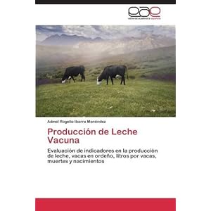 Producción de Leche Vacuna (Spanish Edition)