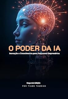 Livro O PODER DA IA: Inovação e Crescimento para Pequenos Empresários