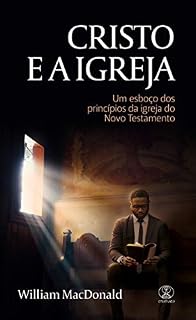 Livro Cristo e a Igreja: Um esboço dos princípios da igreja do Novo Testamento