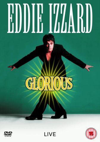 Eddie Izzard: Glorious [DVD]