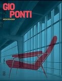 Gio Ponti: Archi-Designer by