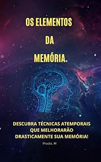 Livro Os Elementos da Memória: Descubra Técnicas Atemporais que Melhorarão Drasticamente a sua Memória