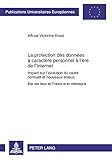 Image de La protection des données à caractère personnel à l’ère de l’Internet: Impact sur l’évolution du cadre normatif et nouveaux enjeux- État