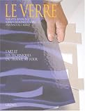 Le verre : L'art et les techniques du travail au four by