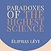 Paradoxes of the Highest Science by