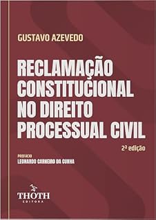 Livro Reclamação constitucional no Direito Processual Civil: 2ª edição: .