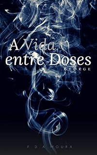 Livro A Vida Entre Doses: George