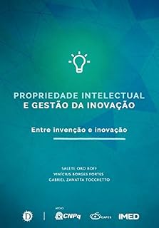 Livro Propriedade intelectual e gestão da inovação: Entre invenção e inovação