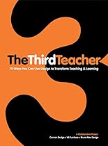 The Third Teacher: 79 Ways You Can Use Design to Transform Teaching  Learning