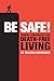 Be Safe!: Simple Strategies for Death-Free Living by Melissa Heckscher