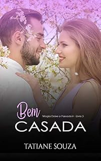 Livro Bem casada (Trilogia Deixe o passado ir Livro 3)