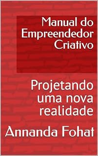 Livro Manual do Empreendedor Criativo : Projetando uma nova realidade