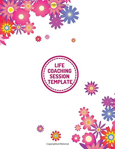 Buy Life Coaching Session Template Large Paperback Journal Notebook Notepad Organizer For Writing In Life Coaching Notes Session Templates And Much More 8 5 X 11 120 Pages Life Coach Log Book Online
