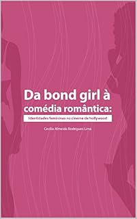 Livro Da bond girl à comédia romântica: Identidades femininas no cinema de Hollywood