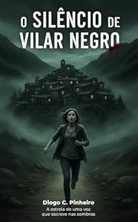 Livro O Silêncio de Vilar Negro: Um Thriller Psicológico ensurdecedor (Sara Mota Livro 1)