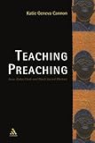 Teaching Preaching: Isaac Rufus Clark and Black Sacred Rhetoric by Katie Geneva Cannon