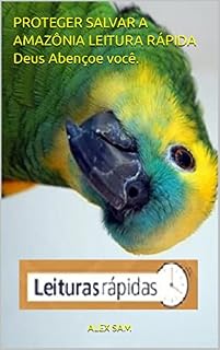 Livro PROTEGER SALVAR A AMAZÔNIA LEITURA RÁPIDA Deus Abençoe você.