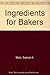 Ingredients for Bakers by