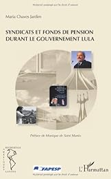 Syndicats et fonds de pension durant le gouvernement Lula
