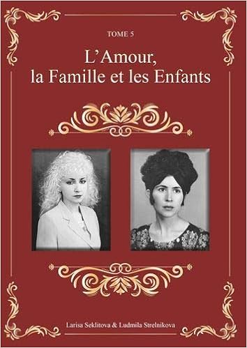 L Amour La Famille Et L Enfant Seklitova Larisa Strelnikova Ludmila Amazon Com Books