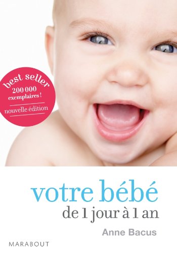 Votre Bebe De 1 Jour A 1 An French Edition Amazon Com Books