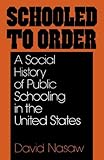 Front cover for the book Schooled to Order by David Nasaw