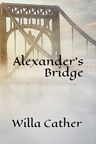 Alexanders bridge willa cathers first novel