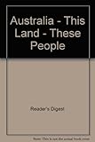 Front cover for the book Australia - This Land - These People by Reader's Digest