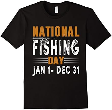 Mens National Fishing Day Jan 1 Dec 31 T-Shirt Large Black