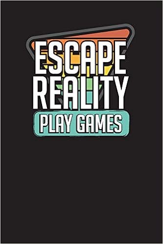 escape reality and play games