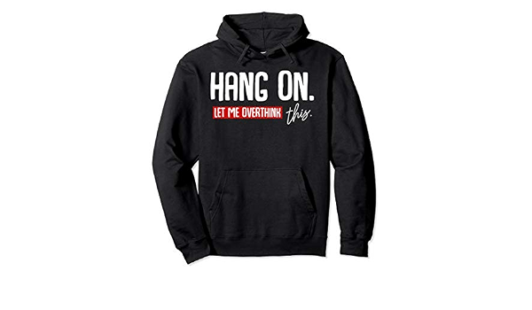 overthinking and also hungry sweatshirt